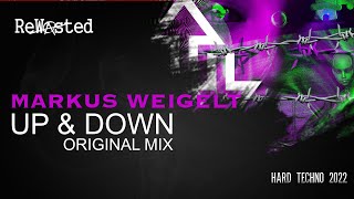 Markus Weigelt - Up and Down (Original Mix) [Hard Techno 2022] [Rewasted Rec. 88]