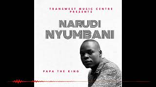 Papa The King  _-_Narudi Nyumbani(Official gospel audio)