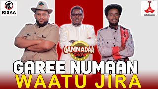 “Waatu Jira” Garee #Numaan Gammadaa Show 2023 Episode 10