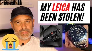 My Leica Camera has been stolen!