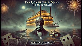 The Confidence-Man: A Masquerade of Deception on the Mississippi 🎭🚢🃏| Part 2/2📚