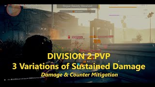 DIVISION 2 PVP: 3 Variations of Sustained Damage BUILD l Players Don't Understand  & Complain