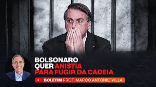 BOLSONARO QUER ANISTIA PARA FUGIR DA CADEIA