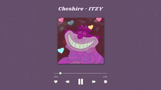 ITZY - "Cheshire" / sped up + reverb