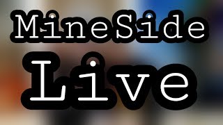 MineSide LIVE!!!