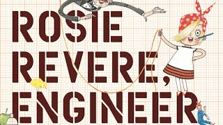 ✈️ ROSIE REVERE, ENGINEER | By Andrea Beaty | Children's STEM Book Read-Aloud