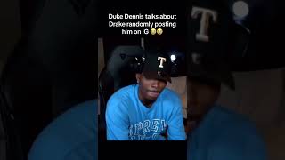 Duke Dennis talks about Drake randomly posting him on IG 😭😭