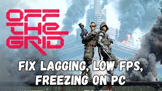 How To Fix Off The Grid Lagging, Stuttering, Freezing Issue On PC | #offthegrid