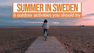 SIX OUTDOOR ACTIVITIES TO TRY OUT IN SWEDEN IN SUMMER