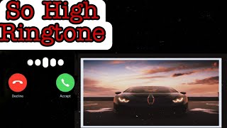 So High 🔥Ringtone created by PARTH DESAI