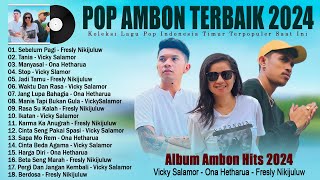 Kumpulan Lagu Pop Ambon Timur Terbaru 2024 TOP TRENDING - Lagu Timur Paling Hits 2024