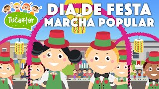 Dia de Festa (Marcha Popular) 🥁 | Tucantar - Música Infantil