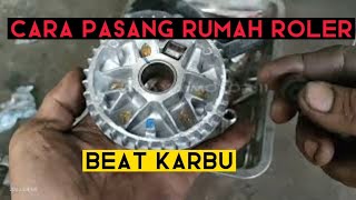 CARA PASANG RUMAH ROLER BEAT KARBU