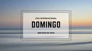 CDA Internacional - Servicio en Vivo | Domingo Nov 13, 2022