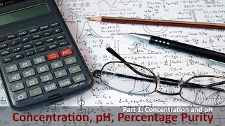 Concentration, pH and percentage purity worked example. Part 1: Concentration and pH