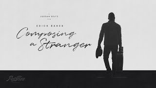 Composing a Stranger  (Official Trailer)