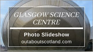 Glasgow Science Centre Photo Slideshow