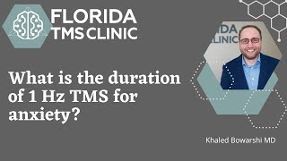 Right TMS duration. What is the duration of 1 Hz TMS for anxiety?