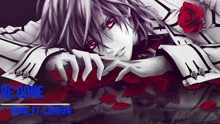 Nightcore -  Be Gone - [  Rival ft.  Caravn ]