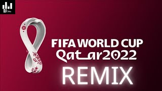 FIFA WORLD CUP QATAR 2022 | REMIX | (DJ STRIS_MUSIC)