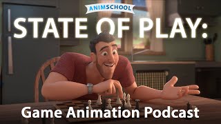 AnimSchool State of Play: Game Animation Podcast