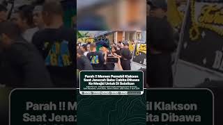 Parah !! Momen Pemobil Klakson Saat Jenazah Babe Cabita Dibawa Ke Mesjid Untuk Di Solatkan