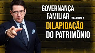 Evite a dilapidação do  patrimônio | Planejamento Patrimonial Internacional e Governança Familiar