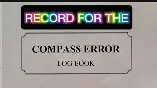 Fill up for the compass error log book/ Officers task