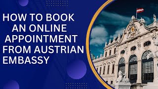 Online appointment booking process from Austrian Embassy