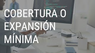 Cobertura o expansión mínima