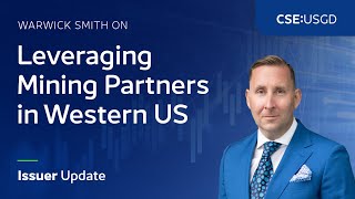 Warwick Smith on Leveraging Mining Partners in Western US | CSE Issuer Update (CSE:USGD)