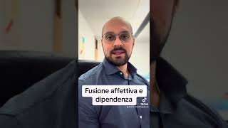 Fusione affettiva e dipendenza #dottleonardogottardo #dipendenzaaffettiva