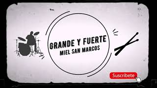 Grande y fuerte- Miel san marcos (DRUMLESS)