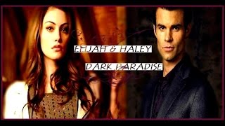 ✞Elijah&Haley Dark Paradise✞