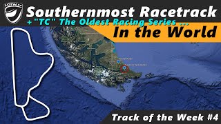 TotW #4 Autódromo Carlos Romero - The Southernmost Racetrack in the World! (+ Tursmo Carretera?!?)