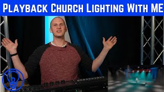 Play Back Church Lighting with Me