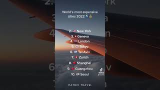 World’s most expensive cities 2022 💸