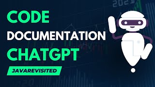 ChatGPT | Generating Code Documentation for Developers
