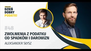 048 - Zwolnienia z podatku od spadków i darowizn - Aleksander Słysz