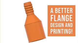 Design Talk -  Better Flange Design and Printing!