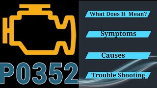 DTC P0352 Overview: Ignition Coil B Primary/Secondary Circuit Malfunction