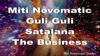 🎙 Miti Novomatic - Guli Guli, Satalana,The business remix 2024