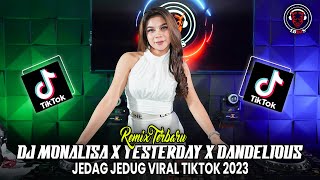 DJ MONALISA X YESTERDAY X DANDELIOUS VIRAL TIKTOK BREAKBEAT JEDAG JEDUG 2023