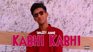 SNAZZY - KABHI KABHI (PROD. BY ANEXX BEATS) Official Music Video | Latest LoFi Rap 2023