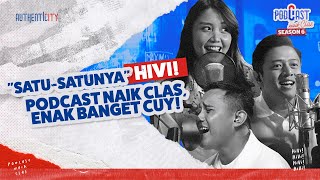 HIVI! MEMANG SATU-SATUNYA YANG ENAK BAWAIN LAGU SATU-SATUNYA - PODCAST NAIK CLAS