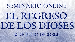 Debate y conclusión del Seminario online "El Regreso de los Dioses"