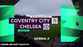 FIFA 20 COVENTRY CITY TD KARİYER | BÖLÜM - 2  TEK GOL İLE BİTEN CHELSEA MAÇI