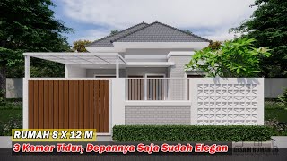 DESAIN RUMAH 8X12 METER 3 KAMAR YANG ELEGAN