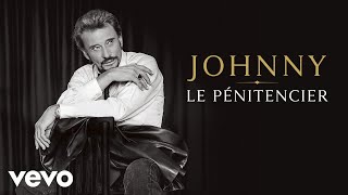 Johnny Hallyday - Le pénitencier (Audio Officiel 2020 Version single)