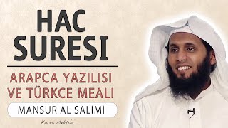 Hac suresi anlamı dinle Mansur al Salimi (Hac suresi arapça yazılışı okunuşu ve meali)